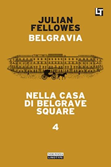Belgravia capitolo 4 - Nella casa di Belgrave Square: Belgravia capitolo 4 (Belgravia  - edizione italiana)